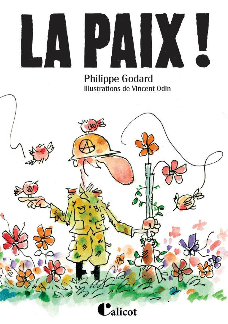 Couverture du livre La Paix ! de Philippe Godard. Illustrations Vincent Odin. Éditions Le Calicot